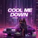 Cool Me Down Single