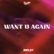 Want U Again Single