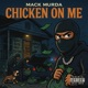 Chicken On Me Single