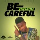 Be Careful Single