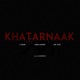 Khatarnaak Single