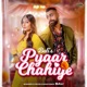 Pyaar Chahiye Single