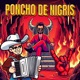 Poncho de Nigris Single