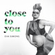 Close to You Single