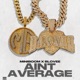 AINT AVERAGE feat B Lovee Single