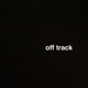 Off Track Single