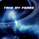 Take My Fears Extended Mix Single