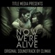 Now We re Alive