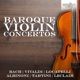 Baroque Violin Concertos