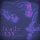 Into The Night feat JIUV Single