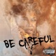 Be Careful feat Jody Macc Shon Perrier Single