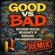 Good Vs Bad Remix feat Sirgin Single