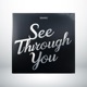 See Through You Single
