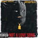 Not a Love Song feat DopeBoy Rilla Single