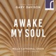 Awake My Soul Choral Works by Gary Davison