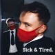 Sick Tired Single