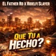 Que Tú As Hecho feat Ridelfi Slayer Single