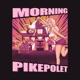 Morning Pikepolet Single