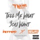 Tell Me What You Want feat Fetty Wap Remy Boy Monty Single