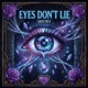 Eyes Dont lie