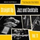 Straight Up Jazz and Cocktails Vol 11