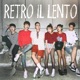 Retro Il Lento Single