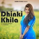 Dhinki Khila Single