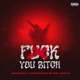 F k You Bitch Single