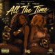 All The Time feat PMG Ynl Taee Twelvo Single
