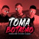 Toma Botadão Single
