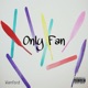 Only Fan Single