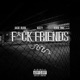 F k Friends feat Jack Juan Kool Dre Single
