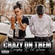 Crazy On Them feat Lil Darius Single