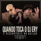 Quando Toca o Dj Ery É Descontrole no Bailão Single