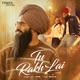 Tu Rakh Lai Single