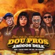 Dou pra Tu Dou pra Ele Dou pros Amigos Dele feat Cacau Chuu Single