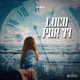 Loco por ti Single