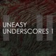 Uneasy Underscores 1