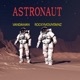 Astronaut feat VanDaMan Single