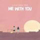 Me With You feat Hana Tree Single