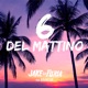 6 del mattino feat Brancar Single