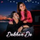 Dekhan De Single
