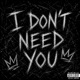 i don t need you feat MELO Single
