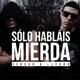 Solo Hablais Mierda Single