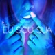 Eu Sou Sua Single