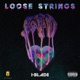 Loose Strings
