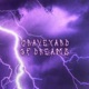 GRAVEYARD OF DREAMS feat Shadez Ghost Single