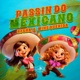 Passin do Mexicano Single