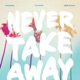 Never Take Away Single feat ASAP Preach Single
