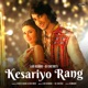 Kesariyo Rang Single